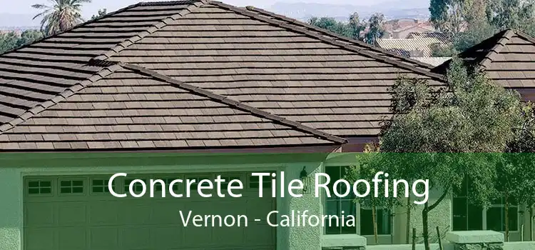 Concrete Tile Roofing Vernon - California