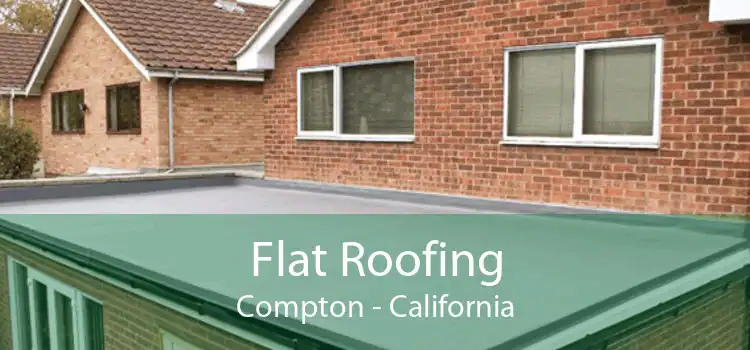 Flat Roofing Compton - California