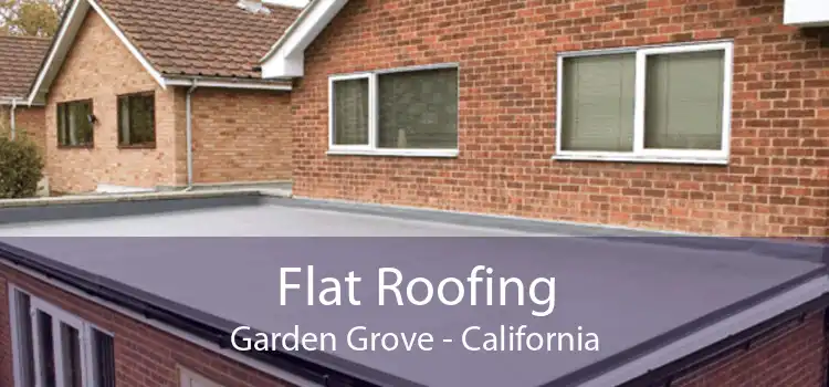 Flat Roofing Garden Grove - California