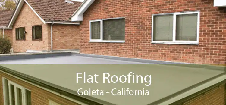 Flat Roofing Goleta - California