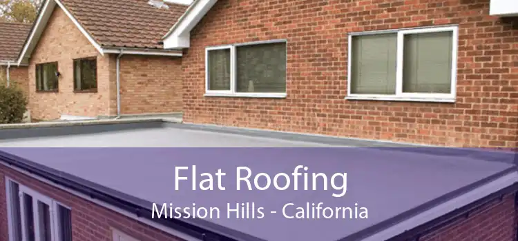 Flat Roofing Mission Hills - California