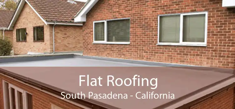 Flat Roofing South Pasadena - California