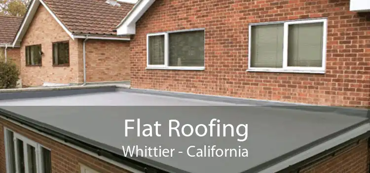 Flat Roofing Whittier - California