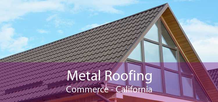 Metal Roofing Commerce - California