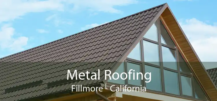 Metal Roofing Fillmore - California