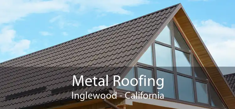 Metal Roofing Inglewood - California