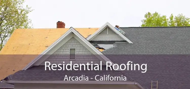 Residential Roofing Arcadia - California