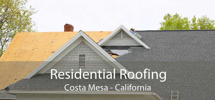 Residential Roofing Costa Mesa - California