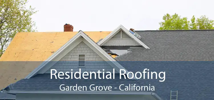 Residential Roofing Garden Grove - California