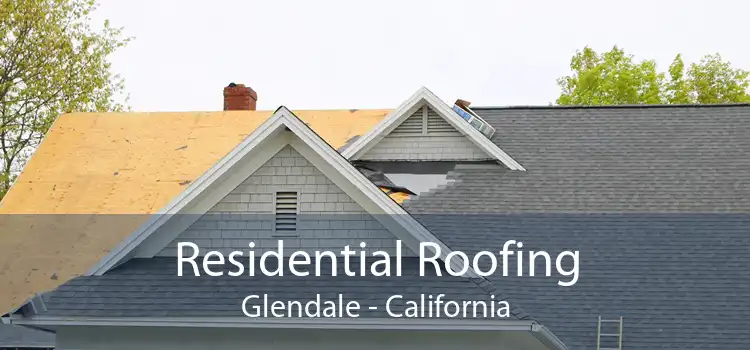 Residential Roofing Glendale - California