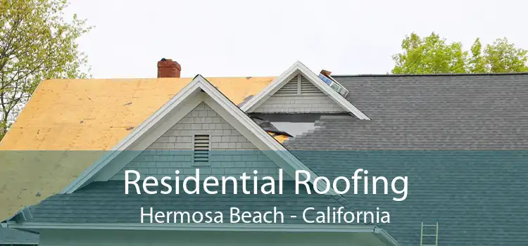 Residential Roofing Hermosa Beach - California