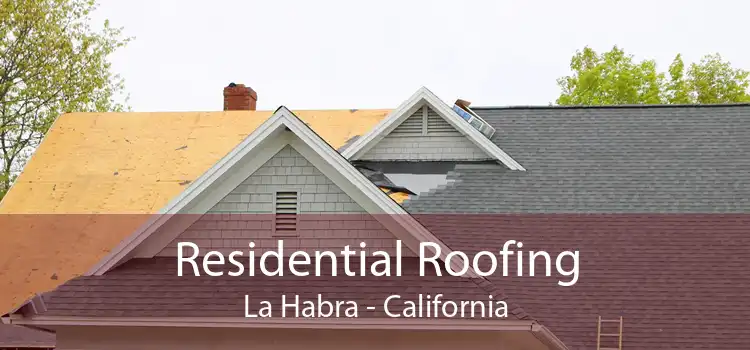 Residential Roofing La Habra - California