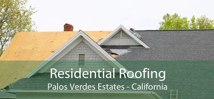 Residential Roofing Palos Verdes Estates - California
