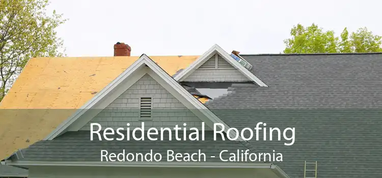 Residential Roofing Redondo Beach - California