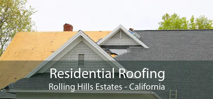 Residential Roofing Rolling Hills Estates - California