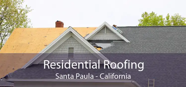 Residential Roofing Santa Paula - California