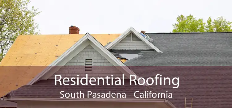 Residential Roofing South Pasadena - California