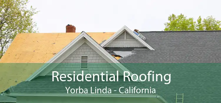Residential Roofing Yorba Linda - California