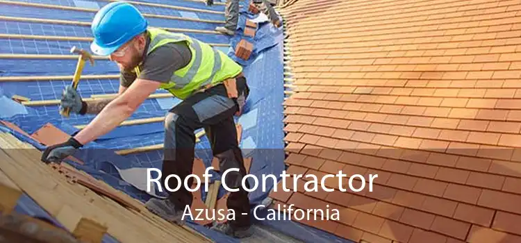 Roof Contractor Azusa - California