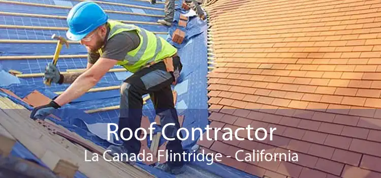 Roof Contractor La Canada Flintridge - California