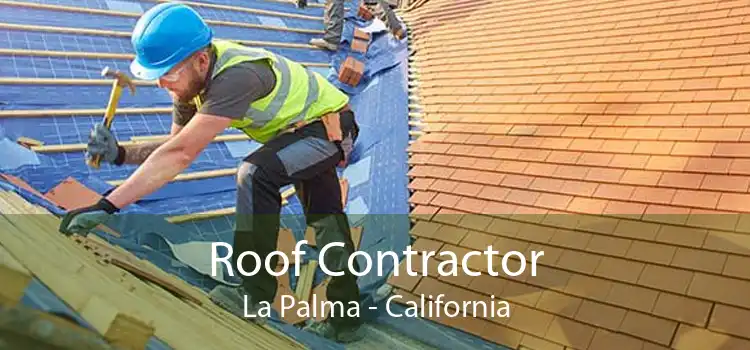 Roof Contractor La Palma - California