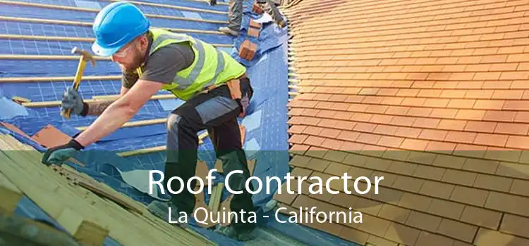 Roof Contractor La Quinta - California