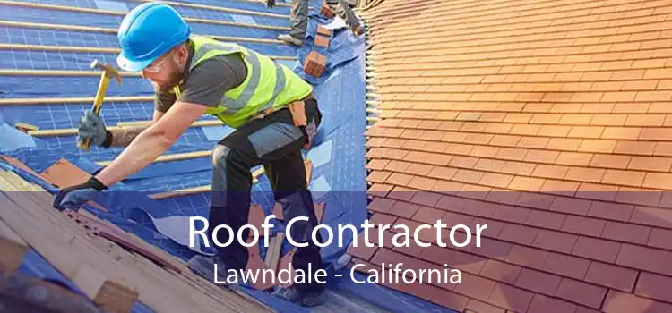 Roof Contractor Lawndale - California