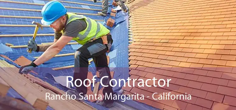 Roof Contractor Rancho Santa Margarita - California