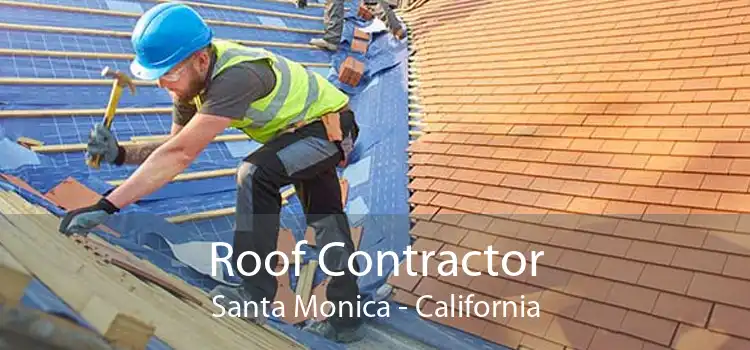 Roof Contractor Santa Monica - California