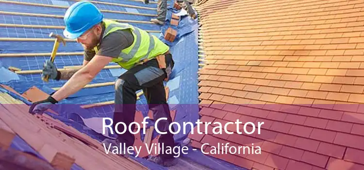 Roof Contractor Valley Village - California