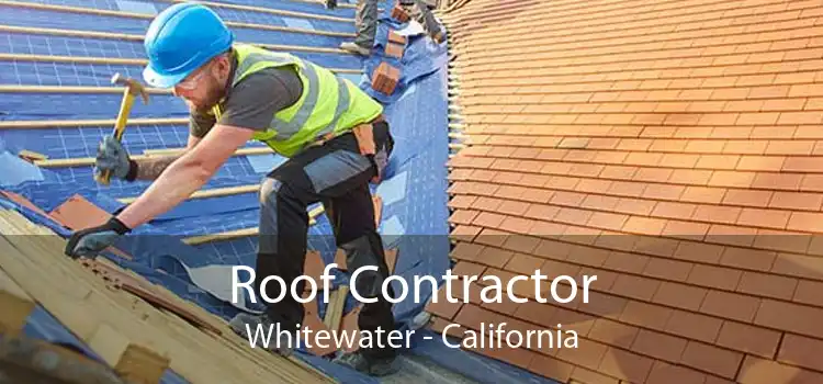 Roof Contractor Whitewater - California