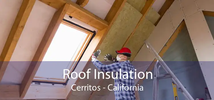 Roof Insulation Cerritos - California