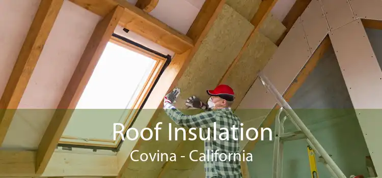 Roof Insulation Covina - California