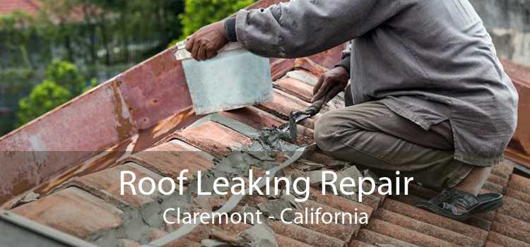 Roof Leaking Repair Claremont - California