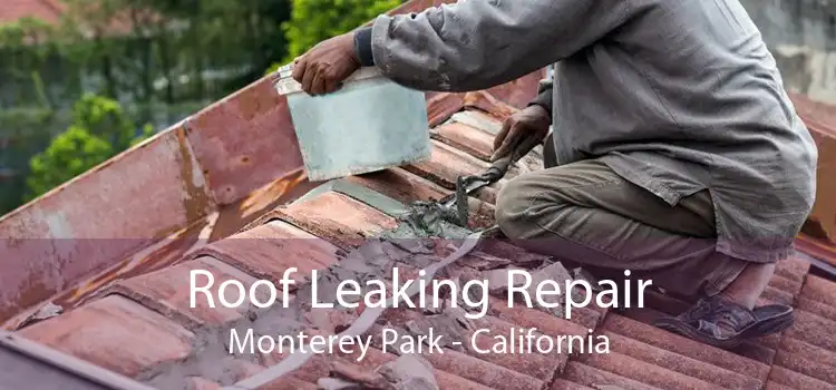 Roof Leaking Repair Monterey Park - California