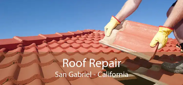 Roof Repair San Gabriel - California