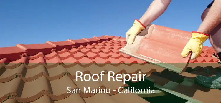 Roof Repair San Marino - California