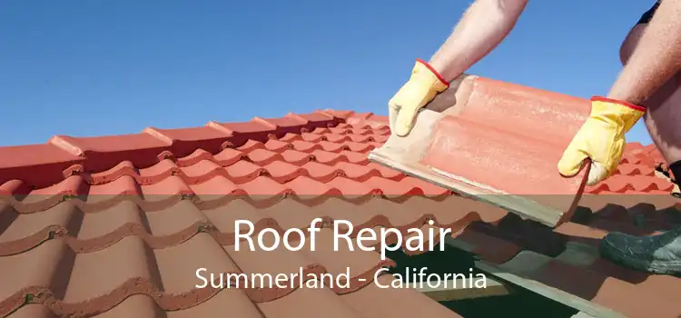 Roof Repair Summerland - California
