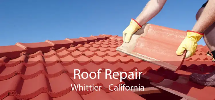 Roof Repair Whittier - California