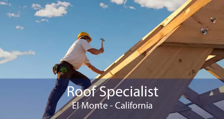 Roof Specialist El Monte - California