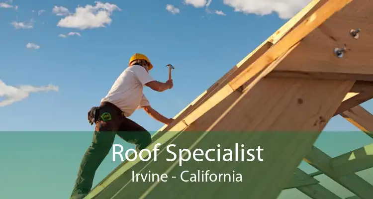 Roof Specialist Irvine - California