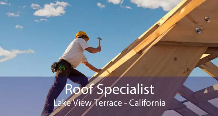 Roof Specialist Lake View Terrace - California