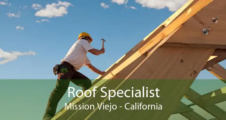 Roof Specialist Mission Viejo - California