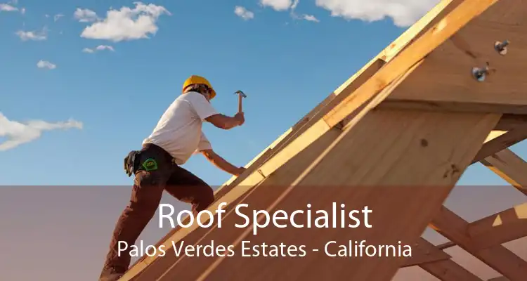 Roof Specialist Palos Verdes Estates - California