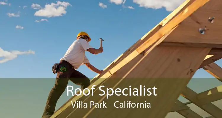 Roof Specialist Villa Park - California