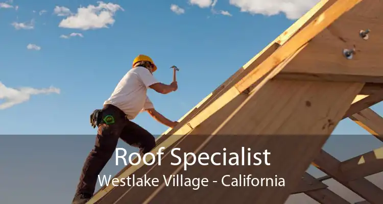 Roof Specialist Westlake Village - California