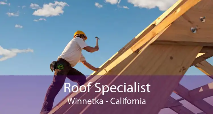 Roof Specialist Winnetka - California