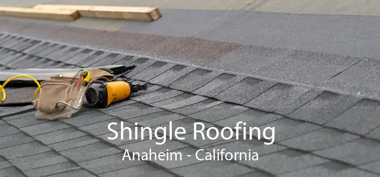 Shingle Roofing Anaheim - California