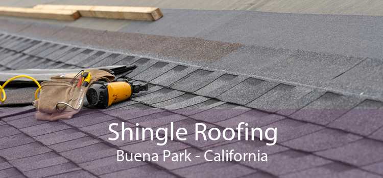 Shingle Roofing Buena Park - California