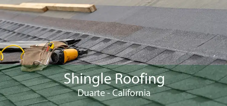 Shingle Roofing Duarte - California